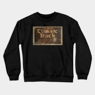 classic rock never dies vintage music poster Crewneck Sweatshirt